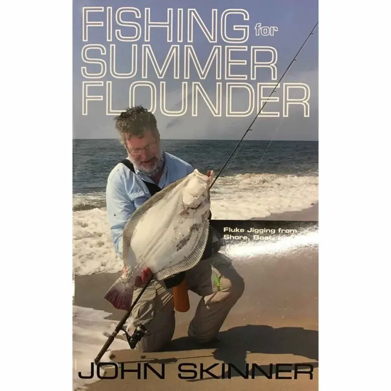 Fishing For Summer Flounder: Expert Tactics By John Skinner 1